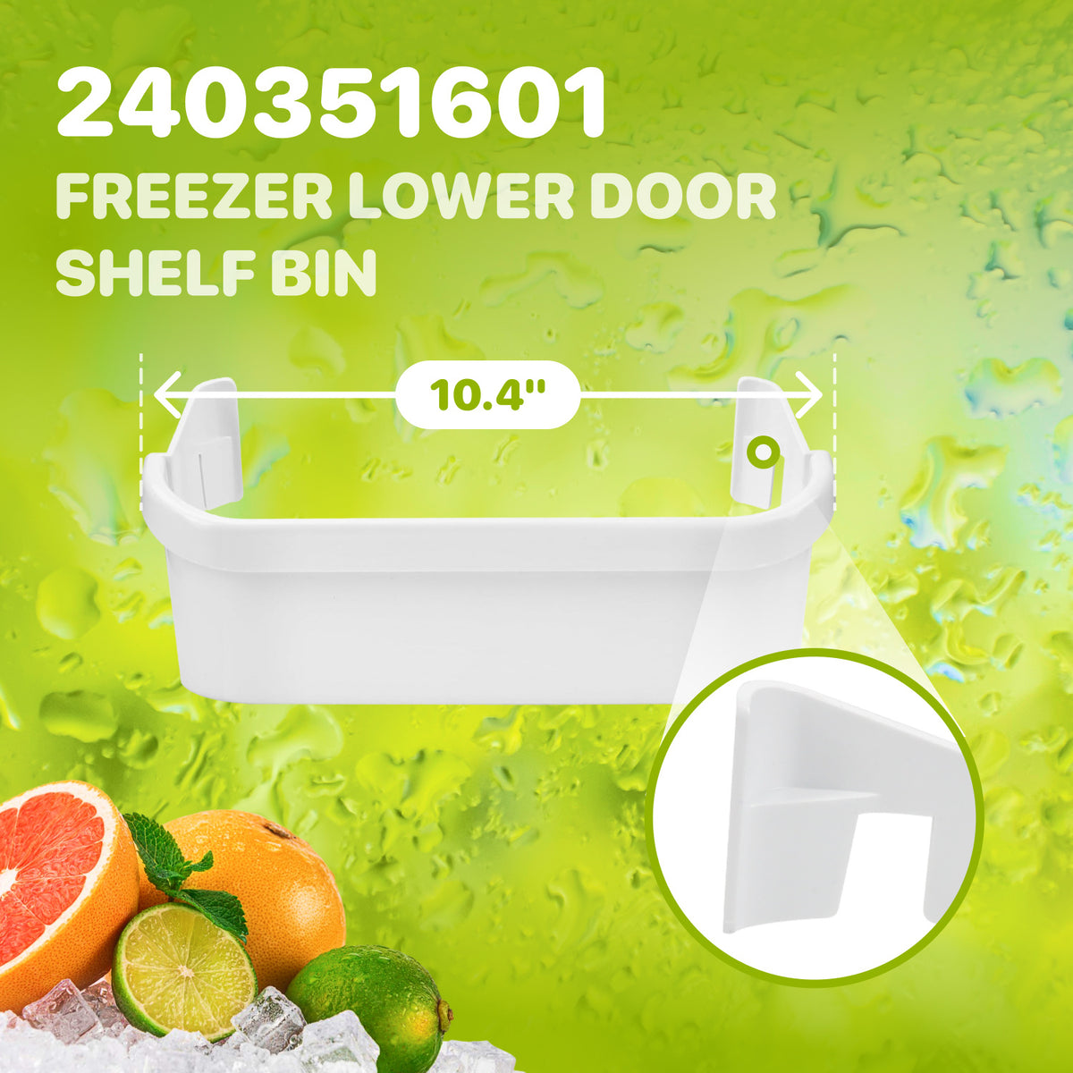 240351601 Freezer Door Shelf Bin, front view with 10.4-inch width diagram and close-up of side frame