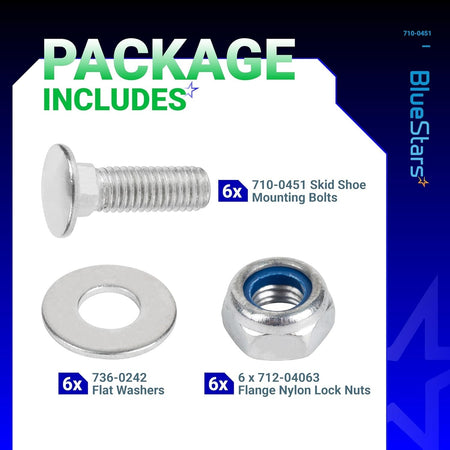 Hardware kit for 710-0451 skid shoe including 6 mounting bolts, 6 flat washers, and 6 flange nylon lock nuts.