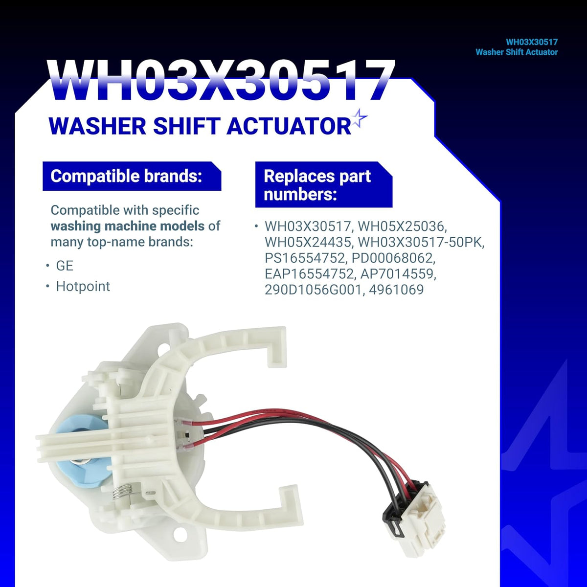 WH03X30517 washer shift actuator for GE and Hotpoint washing machines with compatibility and part number information.