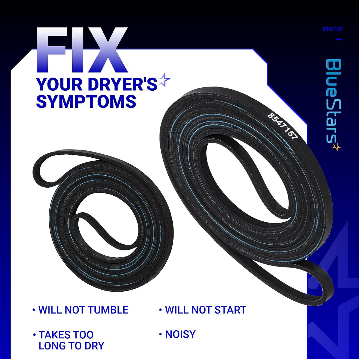 8547157 Dryer Drum Belt, graphic showing two belts and dryer symptoms: will not tumble, will not start, slow drying, noisy